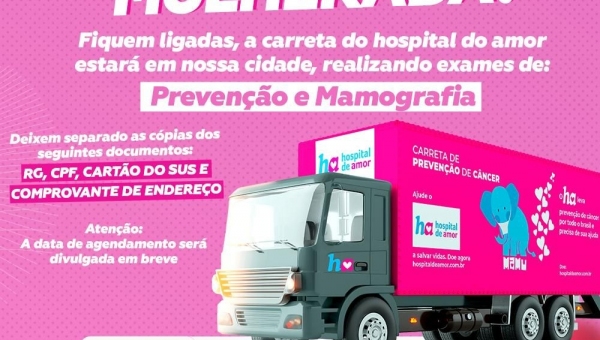 ATENÇÃO MULHERADA a carreta do hospital do amor estará em nossa cidade realizando exames de Prevenção e Mamografia do dia 24 ao doa 28 de Outubro.