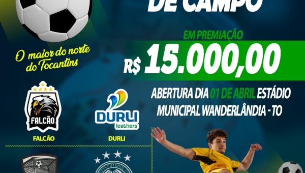 Campeonato Municipal de Futebol de Campo. em premiação R$ 15.000,00